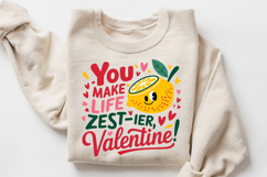 You Make Life Zest Ier, Valentine! Sublimation PNG Design Product Image 3