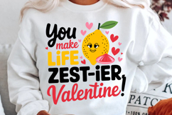 You Make Life Zest Ier, Valentine! Sublimation PNG Design Product Image 2