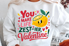 You Make Life Zest Ier, Valentine! Sublimation PNG Design Product Image 2