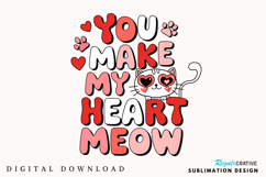 You Make My Heart Meow Sublimation PNG Design Product Image 1