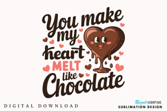 You Make My Heart Melt Like Chocolate Sublimation PNG Design Product Image 2