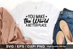 You make The World A Better SVG - Kitchen Quotes Design Product Image 1