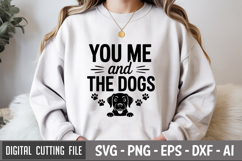 You Me And The Dogs SVG File | Dog Quotes SVG | Funny Dog Product Image 1