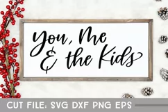 You Me and the Kids, Farmhouse Sign Hand Lettered SVG Product Image 1