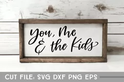 You Me and the Kids, Farmhouse Sign Hand Lettered SVG Product Image 2