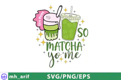 You Mean so Matcha to Me Hand-drawn PNG SVG Design Product Image 1
