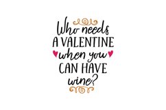 Who Needs A Valentine When You Can Have Wine Product Image 1