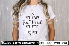 You Never Fail Until you Stop trying SVG, Motivational SVG Product Image 1