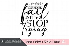 You Never Fail Until You Stop Trying SVG, Motivational SVG Product Image 1
