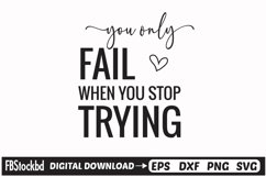 You only fail when you stop trying SVG, Motivational SVG Des Product Image 1
