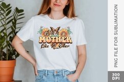 You're a Mother Like No Other | Mother's Day Sublimation PNG Product Image 2
