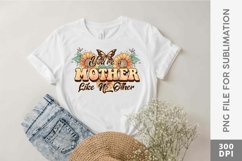 You're a Mother Like No Other | Mother's Day Sublimation PNG Product Image 1