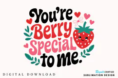 You’re Berry Special To Me Sublimation PNG Design Product Image 1