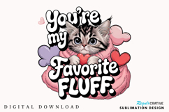You're My Favorite Fluff Sublimation PNG Design Product Image 1