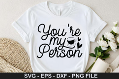 You&#039;re my person SVG - Valentine Coffee Design Product Image 1