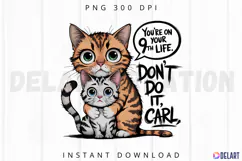 You re on your 9th life Don t do it Carl Sublimation PNG Product Image 1