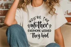 You re the mother everyone wished they had SVG Product Image 2
