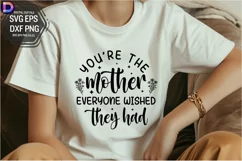 You re the mother everyone wished they had SVG Product Image 1