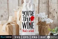 You're the wine that i want SVG, Valentine's Day SVG Design Product Image 1
