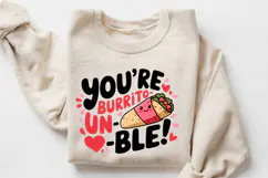 You’re Un Burrito Ble Valentine Sublimation PNG Design Product Image 3