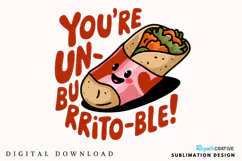 You’re Un Burrito Ble Valentine Sublimation PNG Design Product Image 1