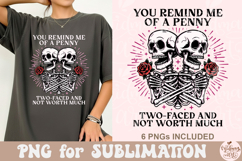 You Remind Me Of a Penny Two Faced And Not Worth Much PNG Product Image 2