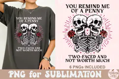 You Remind Me Of a Penny Two Faced And Not Worth Much PNG Product Image 2