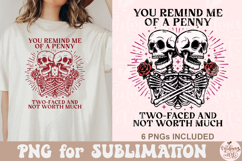 You Remind Me Of a Penny Two Faced And Not Worth Much PNG Product Image 5