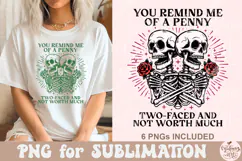 You Remind Me Of a Penny Two Faced And Not Worth Much PNG Product Image 6