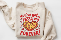 You’ve Got A Pizza My Heart Forever Sublimation PNG Design Product Image 3
