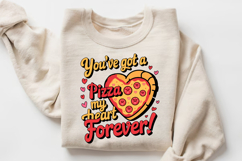 You’ve Got A Pizza My Heart Forever Sublimation PNG Design Product Image 3