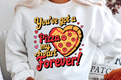You’ve Got A Pizza My Heart Forever Sublimation PNG Design Product Image 1
