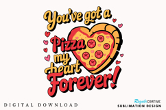 You’ve Got A Pizza My Heart Forever Sublimation PNG Design Product Image 2