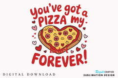 You’ve Got A Pizza My Heart Forever Sublimation PNG Design Product Image 2