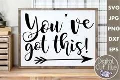 You've Got This Inspirational Farmhouse Sign Svg Product Image 1