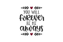 You Will Forever Be Me Always SVG Cut File Product Image 1