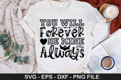 You Will Forever Be Mine Always SVG - Valentine&#039;s Day Design Product Image 1