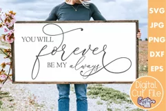 You Will Forever Be My Always Farmhouse Home Sign Svg Product Image 1