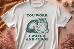 You Work I Watch and Judge Cat SVG Funny Lazy Cat Clipart Product Image 2