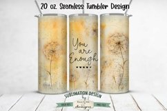 You Are Enough Dandelion 20oz Seamless Tumbler Wrap Product Image 1