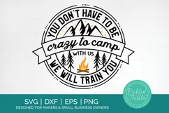 Funny Camping SVG - You Don't Have To Be Crazy To Camp Product Image 1