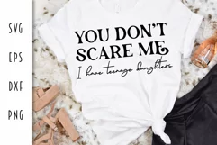You Don't Scare Me I Have Teenage Daughters - Funny SVG Product Image 2