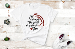 I&#039;ll Always Be Your Biggest Fan Football SVG Quote Product Image 1