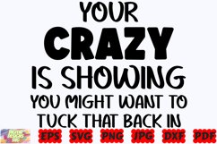 Your Crazy Is Showing You Might Want To Tuck That Back In Product Image 1