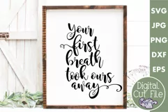 Your First Breath Took Ours Away Farmhouse Home Sign Svg Product Image 1
