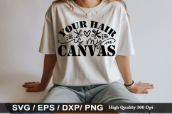 Your Hair Is My Canvas - Hairdresser SVG Design Product Image 1