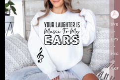 Your laughter is music to my ears Sleeve SVG Design Product Image 1