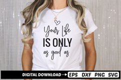 Your Life Is Only As Good as SVG, Motivational SVG Design Product Image 1
