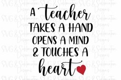 A Teacher Takes a Hand, Opens a Mind, Touches a Heart SVG Product Image 1