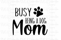 Busy Being a Dog Mom Svg, Dog Mom Svg Product Image 1